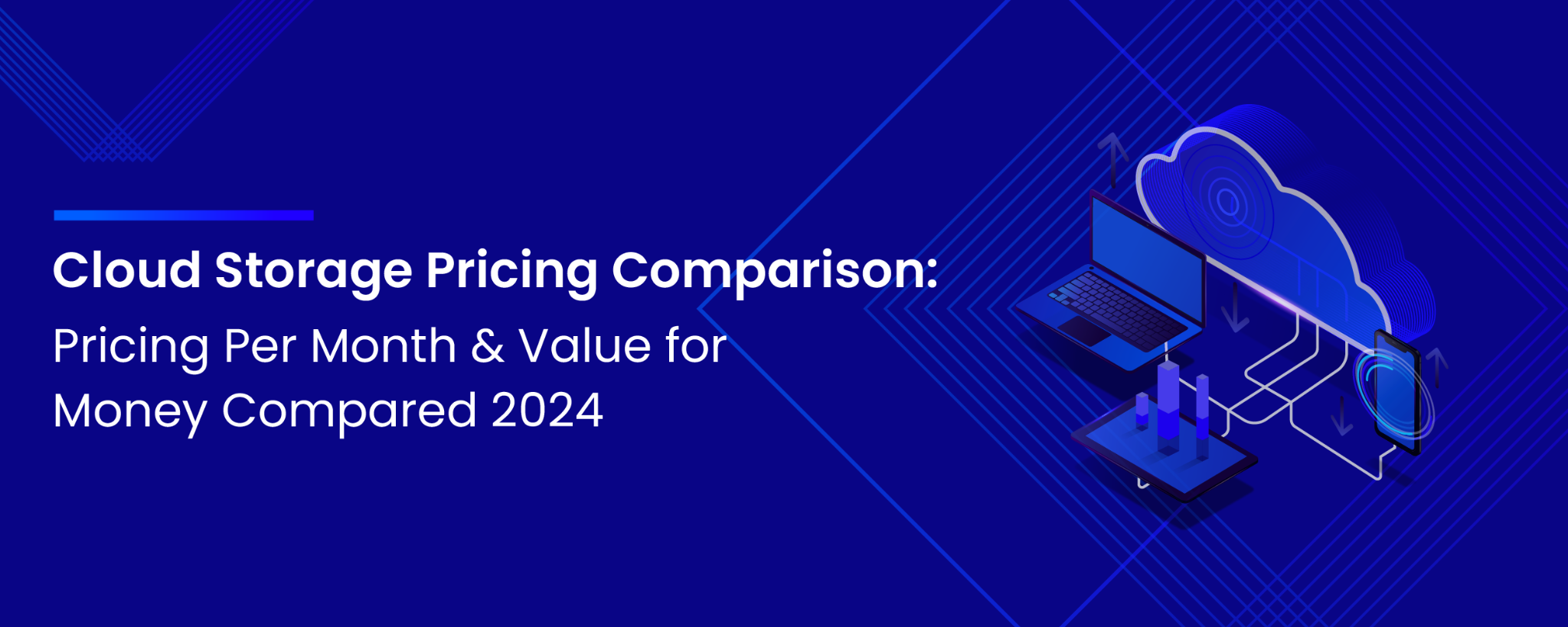 Cloud Storage Pricing Comparison: Pricing Per Month & Value for Money Compared 2024